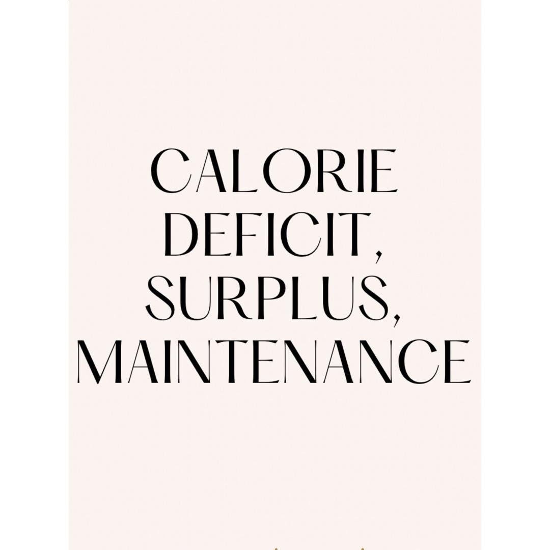 Calorie deficit, surplus, maintenance