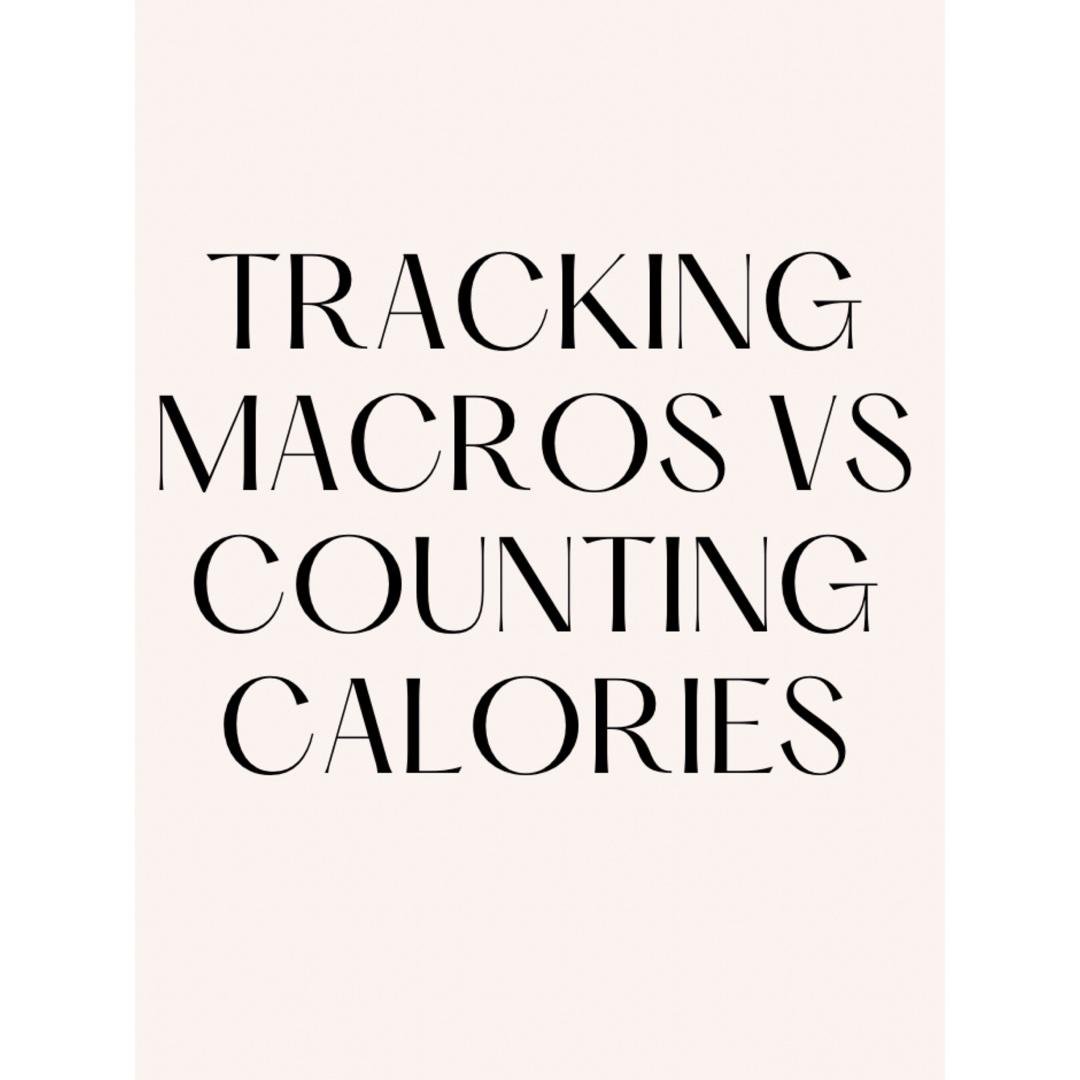 Tracking Macros vs Counting Calories