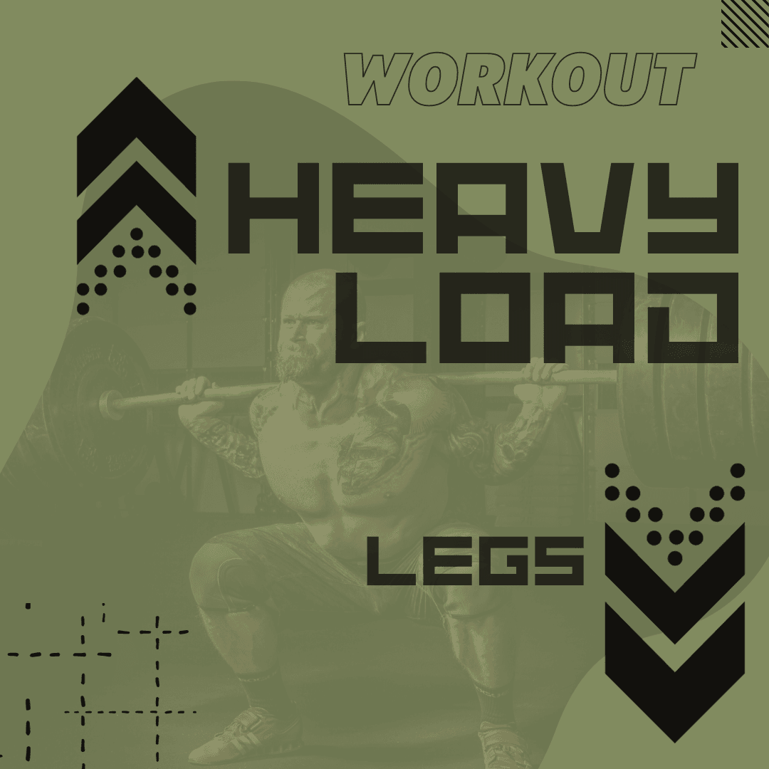 HEAVY LOAD LEGS DAY