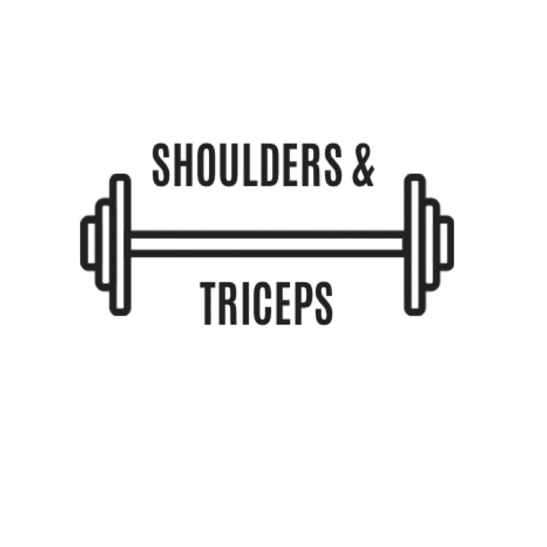 Week 1 Day 2 
Shoulders & Triceps