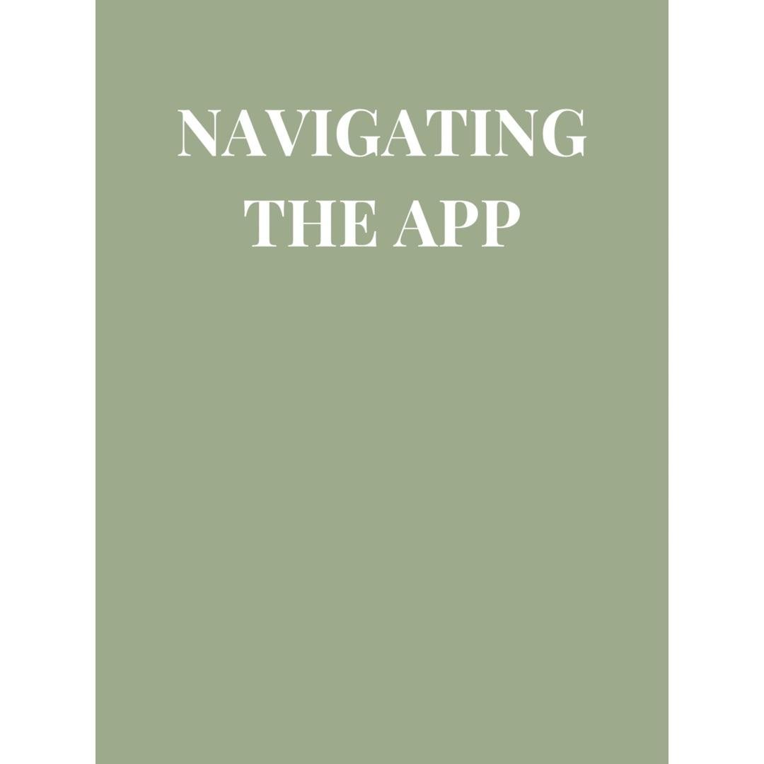 How To Navigate The App