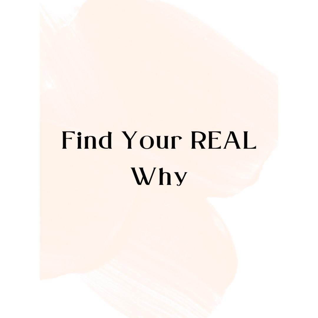 Lesson 3: Find Your REAL Why