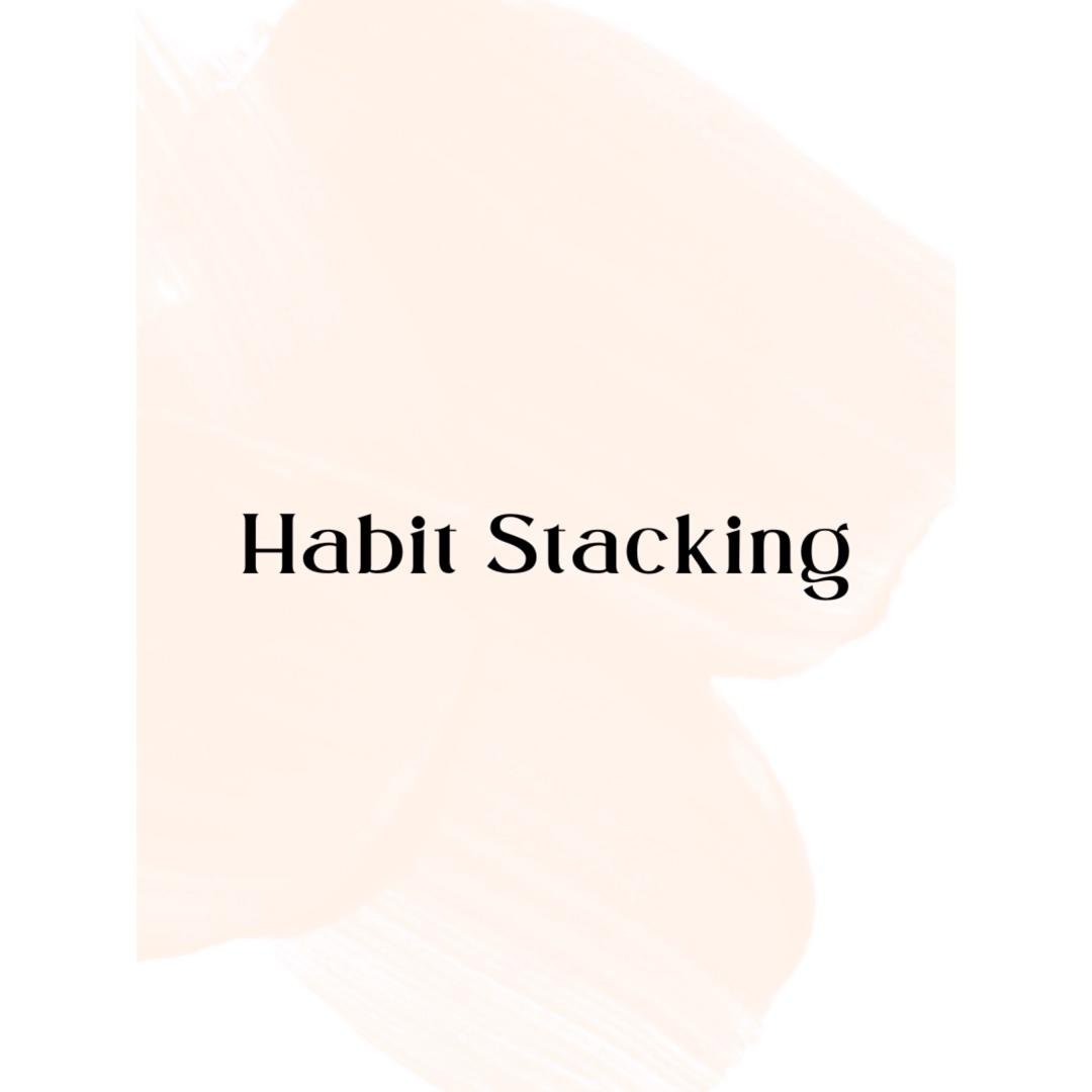 Lesson 4: Habit Stacking