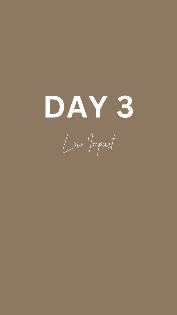 Day Three | Low Impact