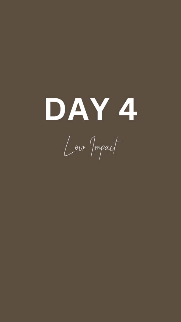 Day Four | Low Impact