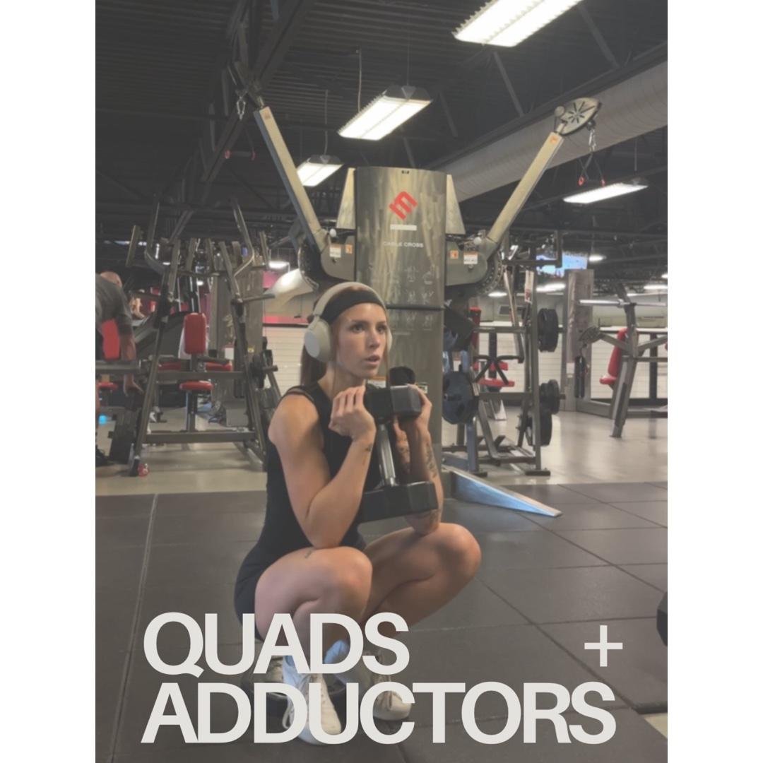 Quads + Adductors