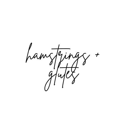 Hamstrings & Glutes