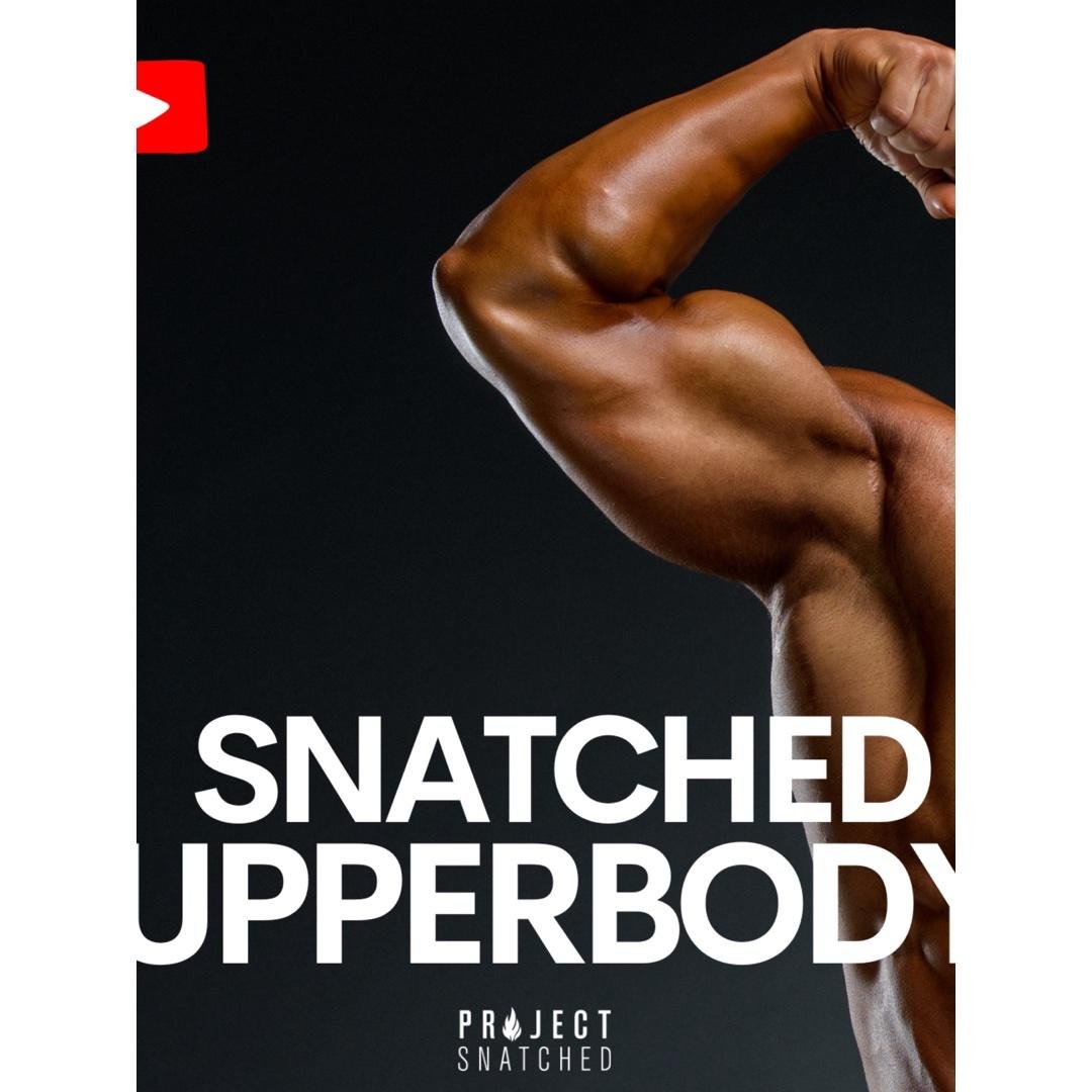 Snatched Upper Body - DAY 1