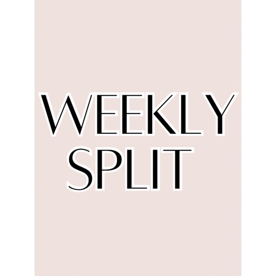 Weekly Split