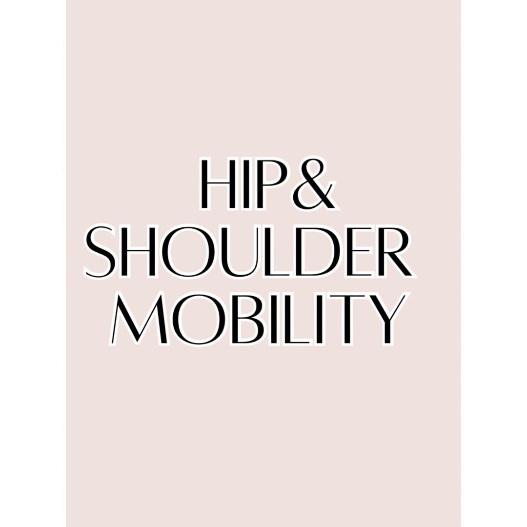Hip & Shoulder Mobility