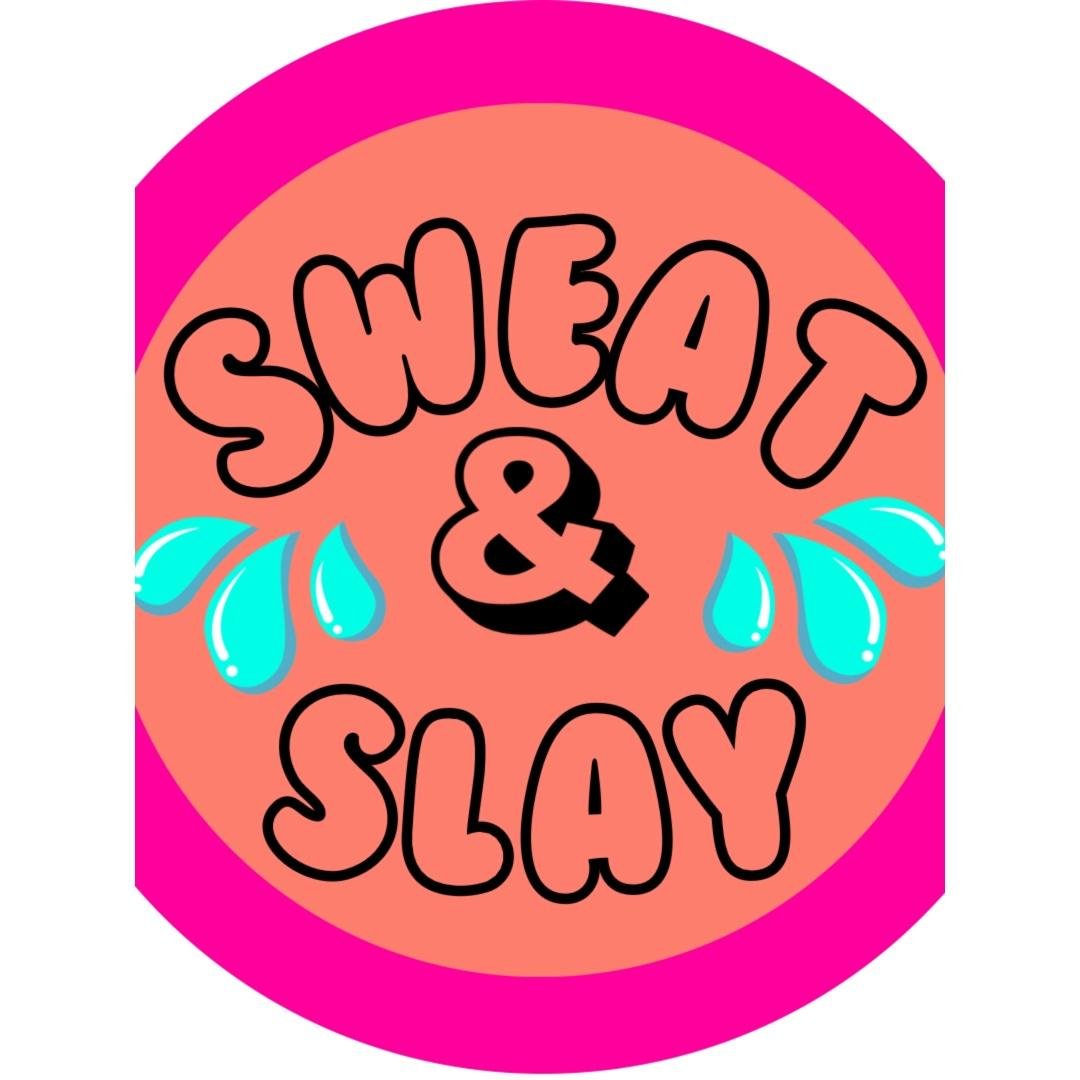 Sweat & Slay