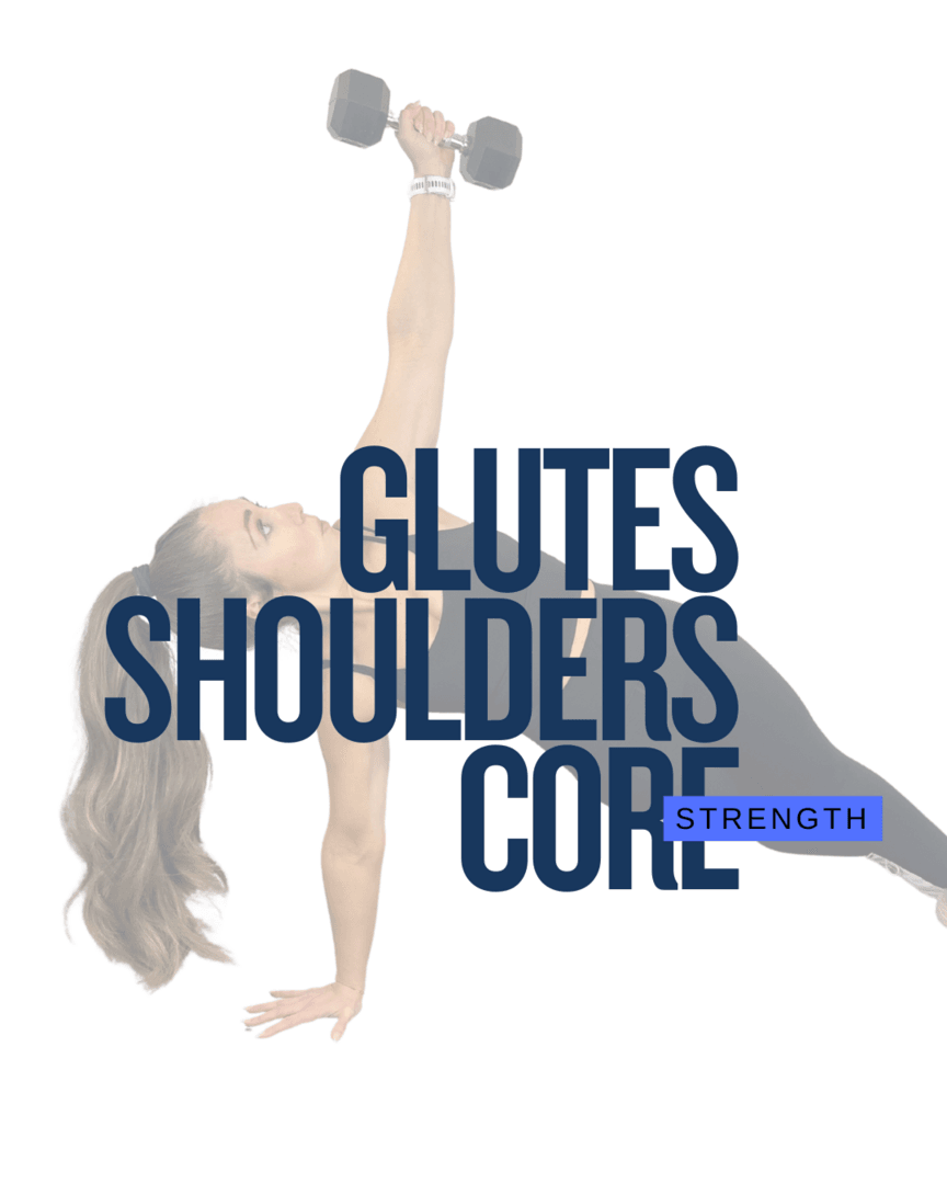 : GLUTES, SHOULDERS, CORE