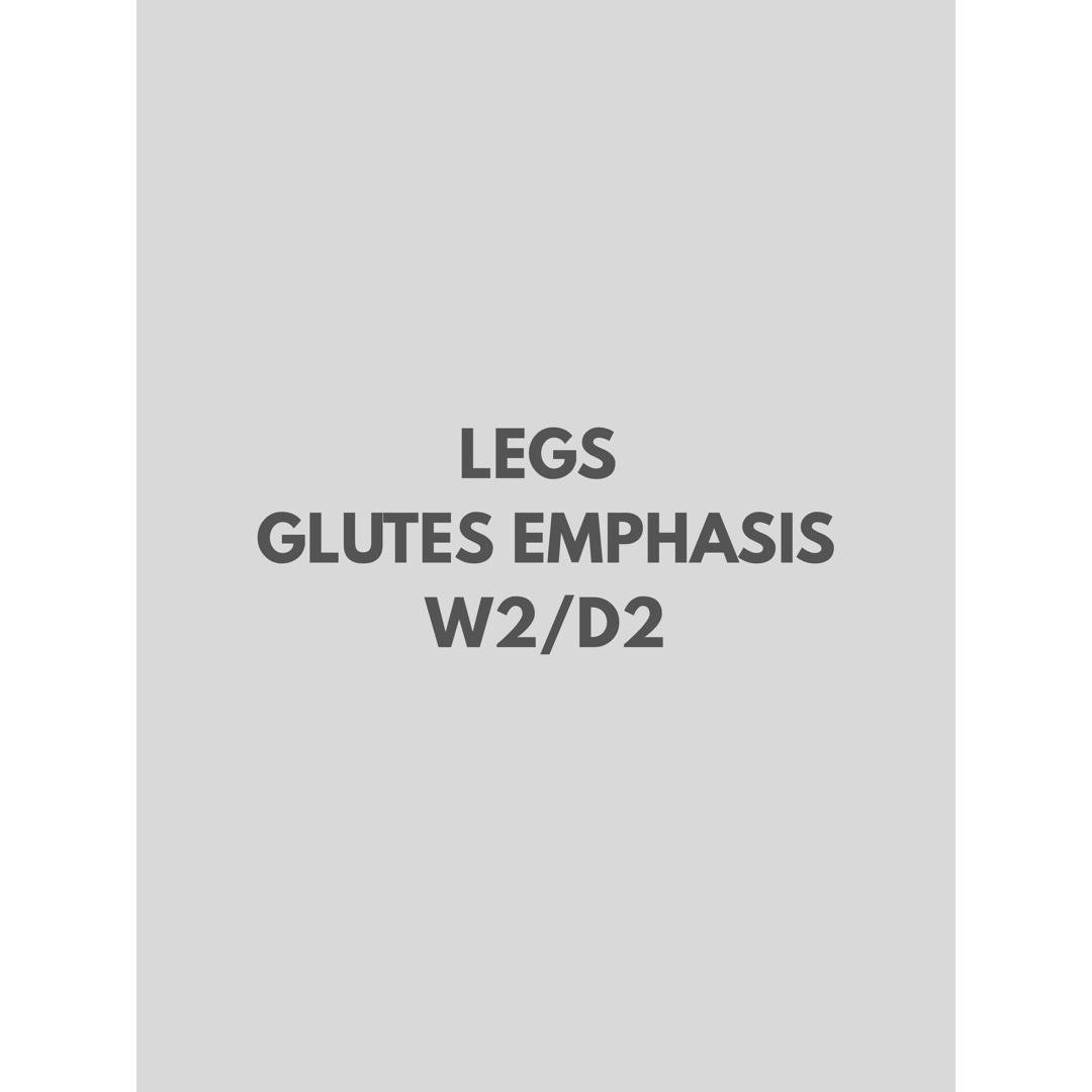 Leg Day (Glutes Emphasis) - WEDNESDAY