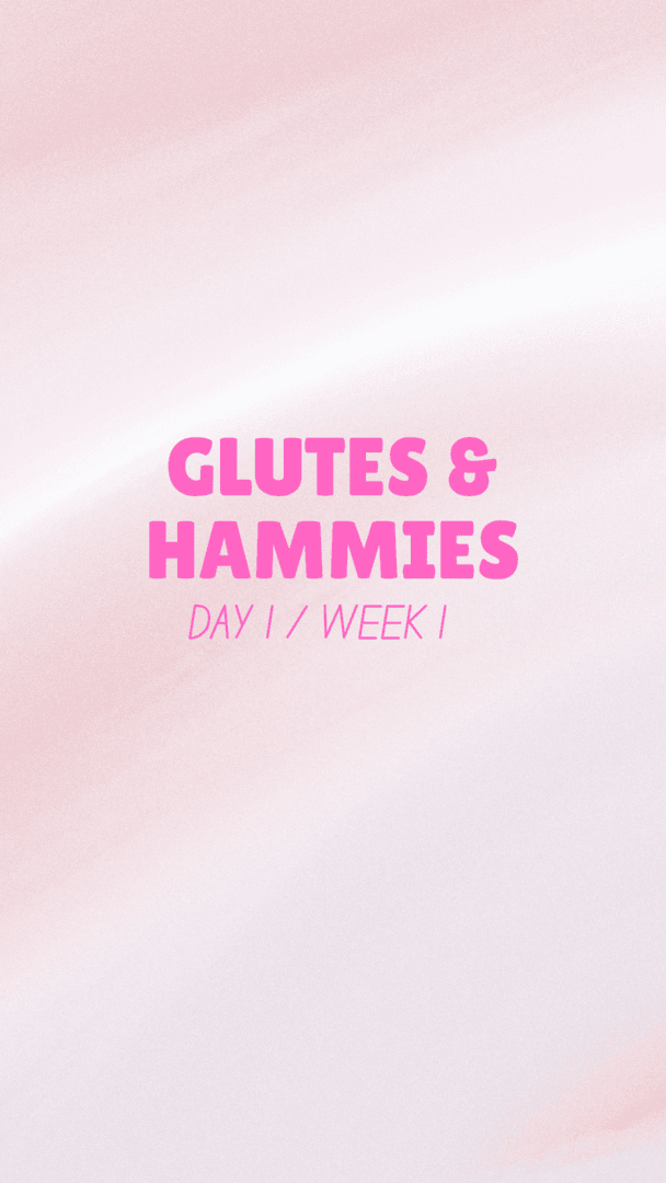 GLUTES & HAMMIES