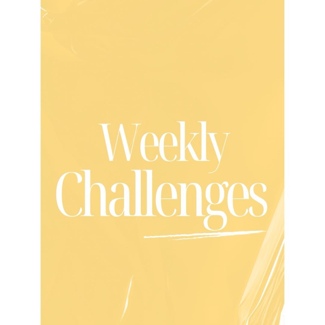 MINI WEEKLY CHALLENGES