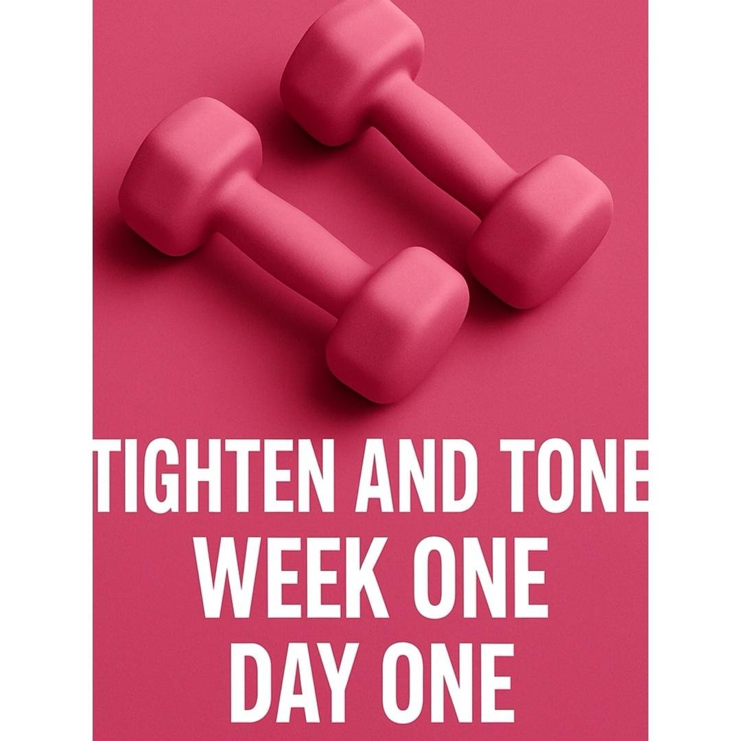 Tighten & Tone: Week 1&3, Day One– Ignite Your Strength