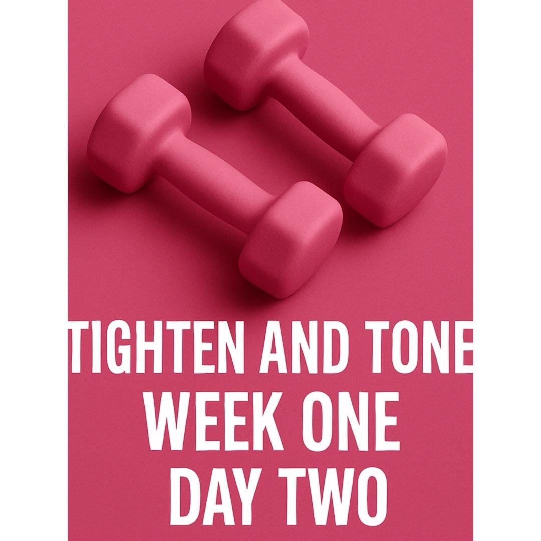Tighten and Tone week 1 and week 3 day 2