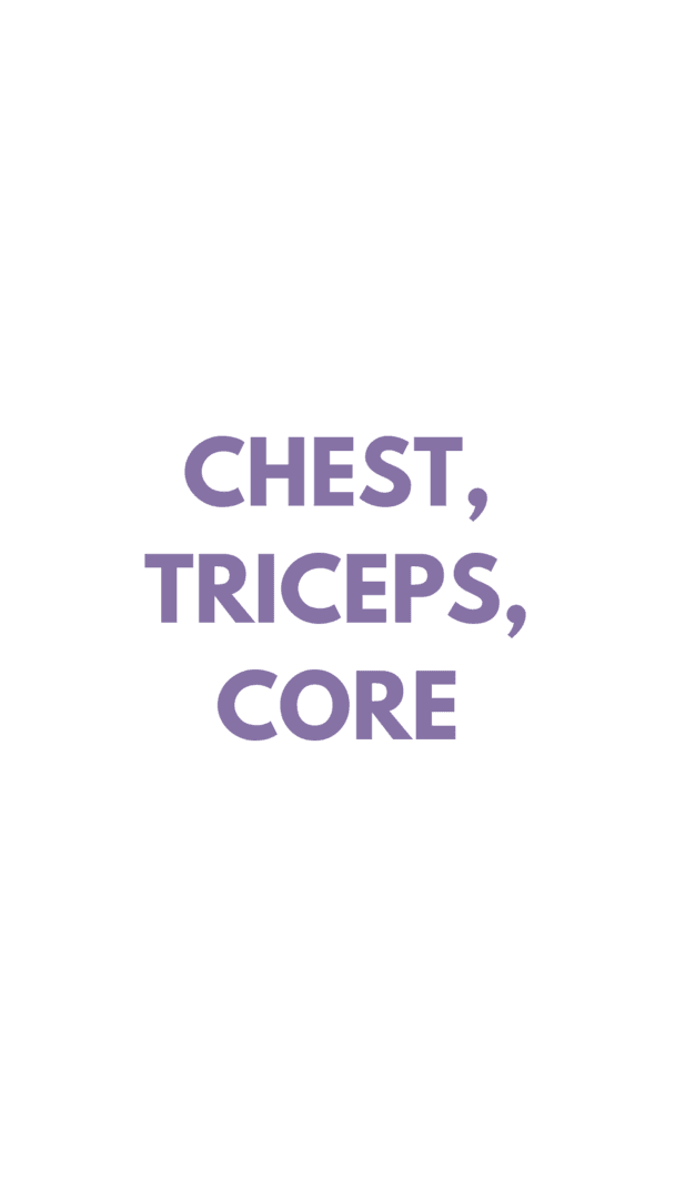 Chest, Triceps & Core (RPE 7)