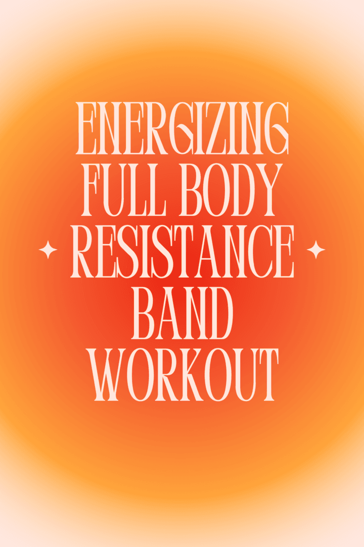 Energizing Full Body Resistance Band Workout