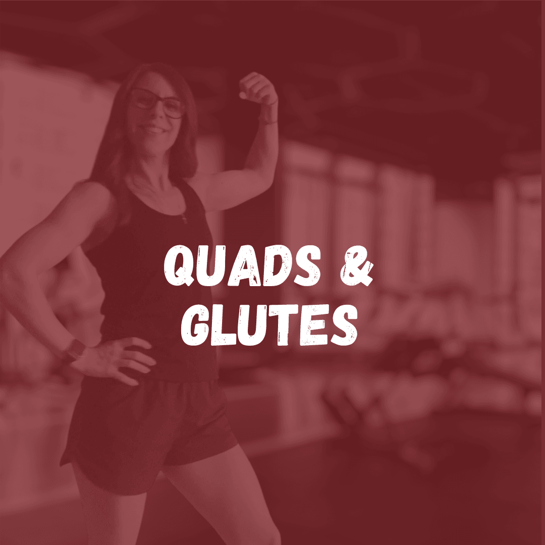 Quads and Glutes