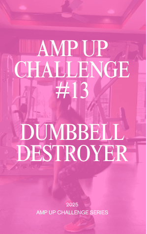 Amp Up Challenge #13: Dumbbell Destroyer