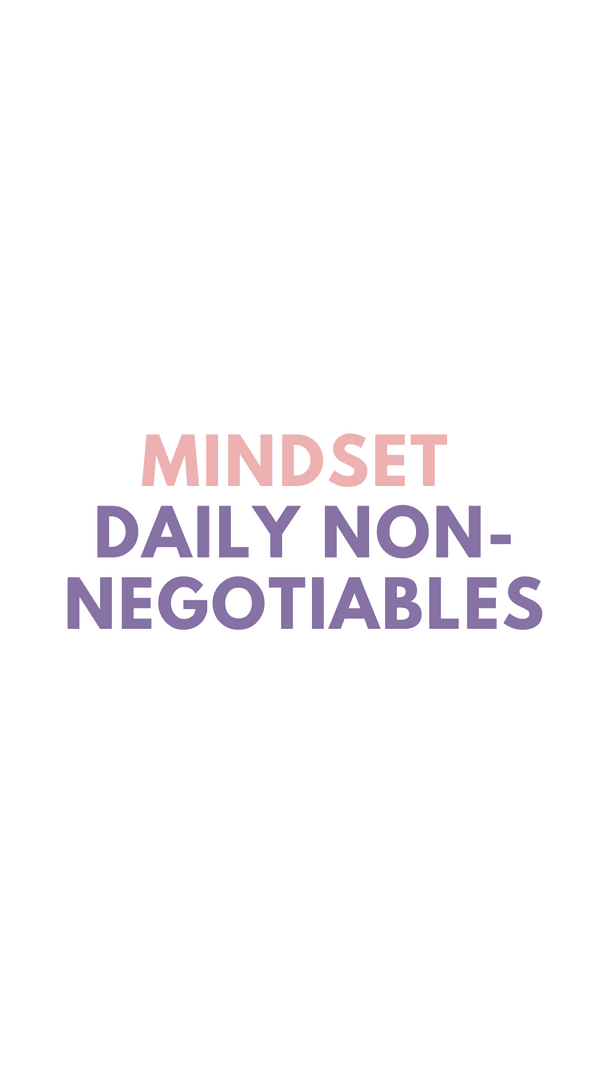 Mindset Focus: Daily Non-Negotiables