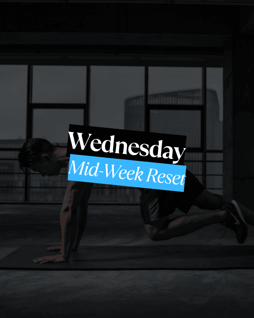 Wednesday – Mid-Week Reset