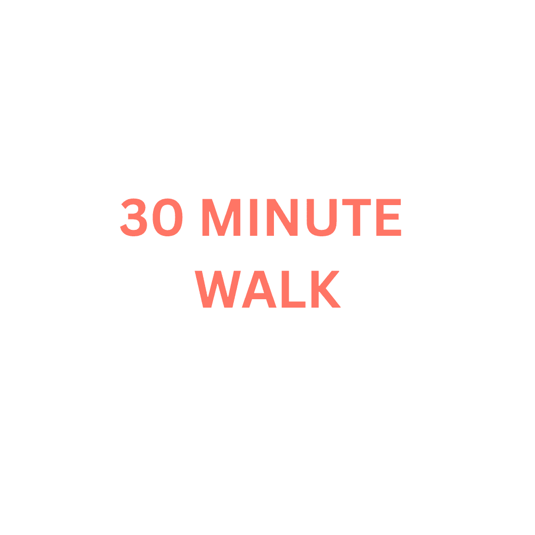 Week 1/ Day 2: 30 Minute Walk 