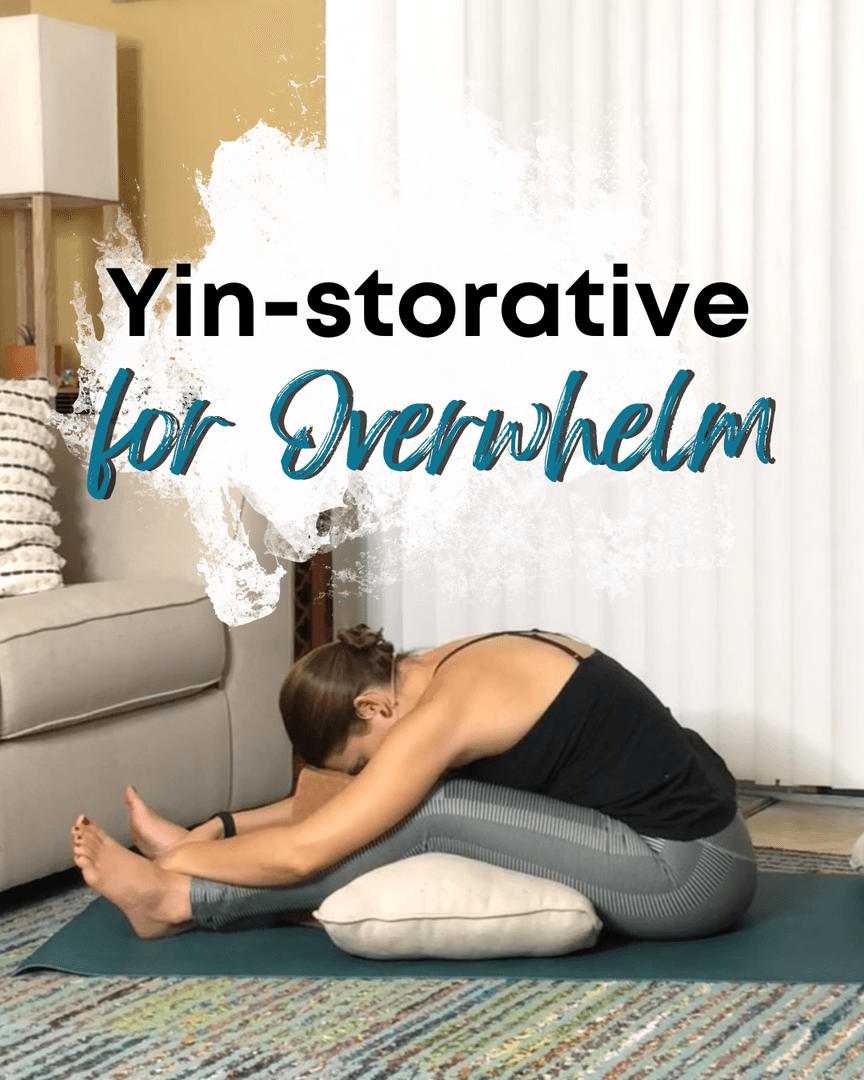 Yin-storative for Overwhelm
