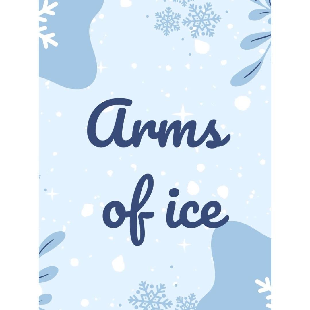 Arms of Ice🥶