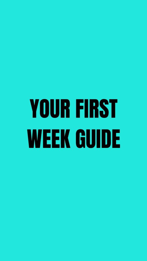 Your First Week Guide