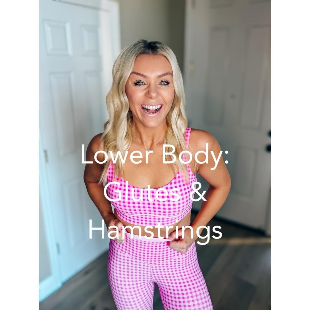 Lower Body: Glutes & Hamstrings