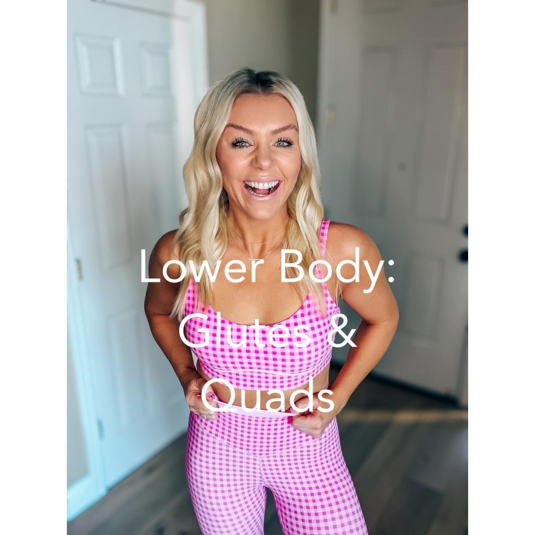 Lower Body: Glutes & Quads