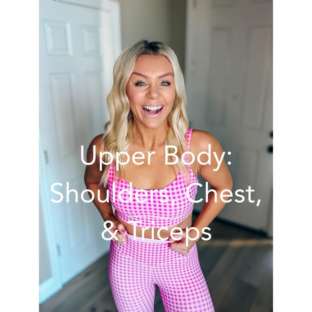Upper Body: Shoulders/Chest/Triceps