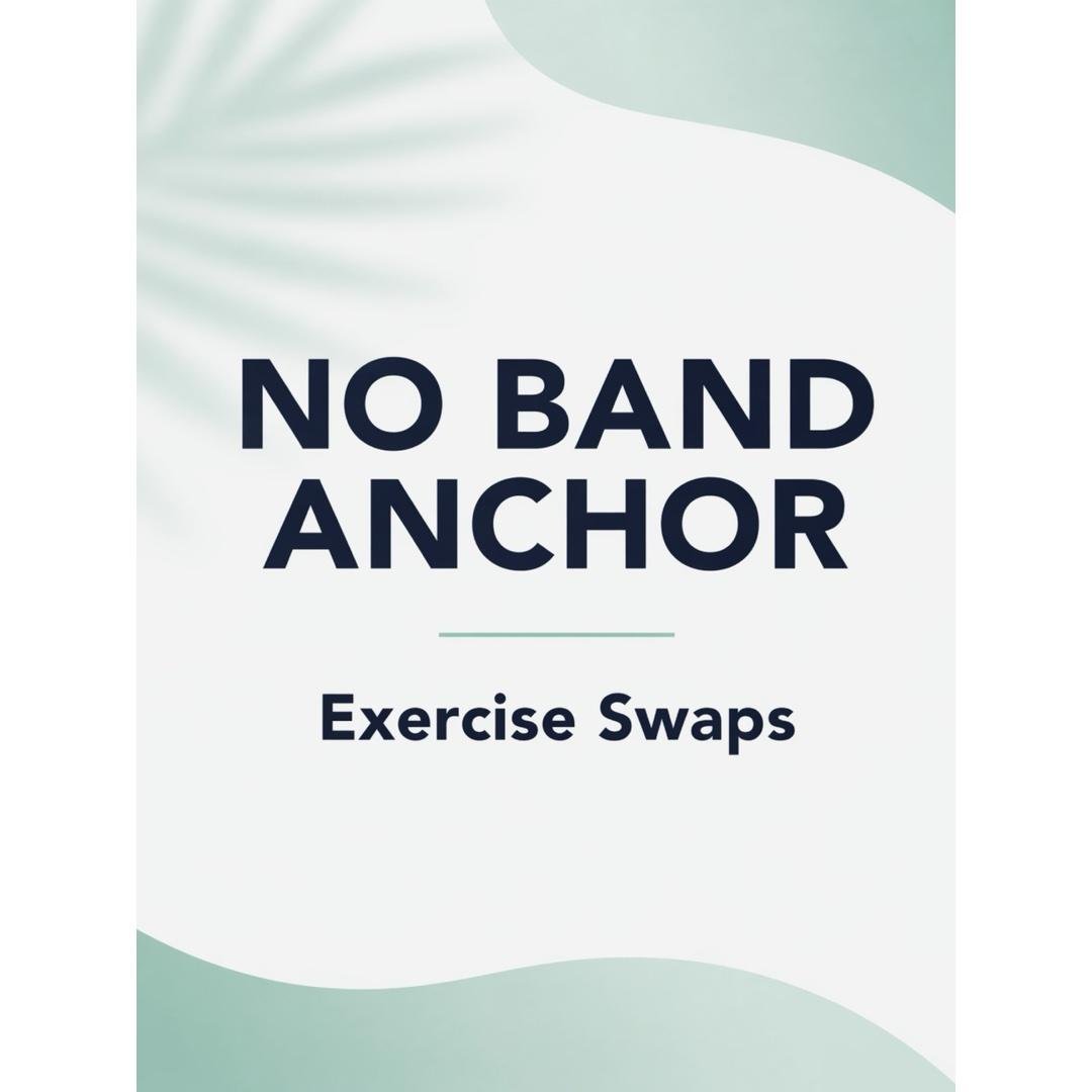 No Band Anchor ‘Exercise Swaps’