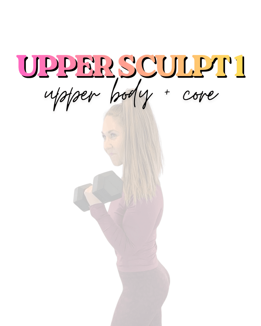 Upper Sculpt 1 : Upper Body + Core