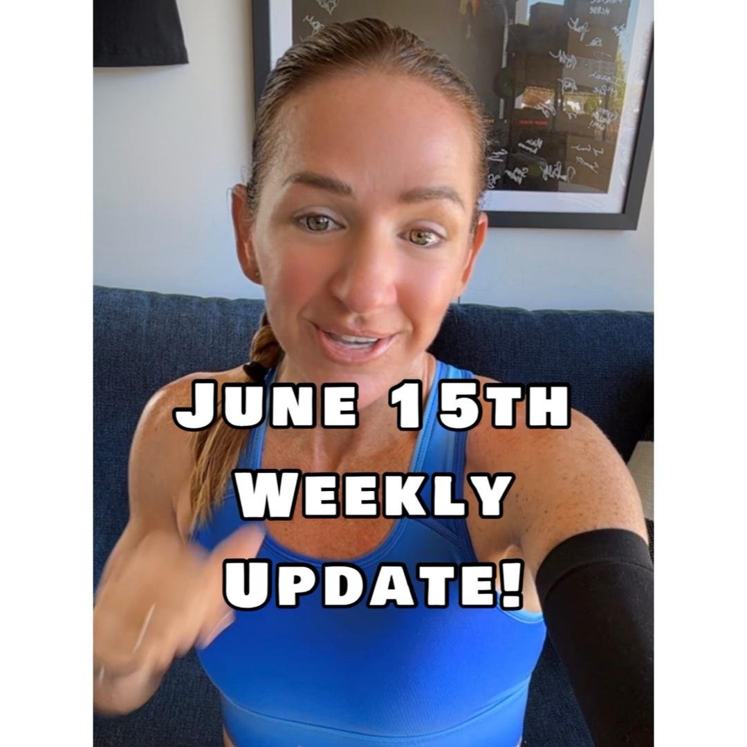 June 15th- Weekly update!