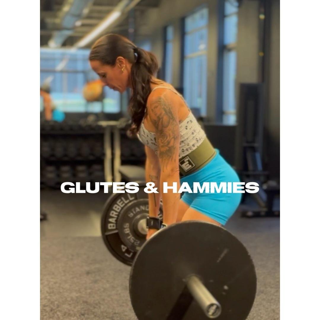Glutes & Hammies