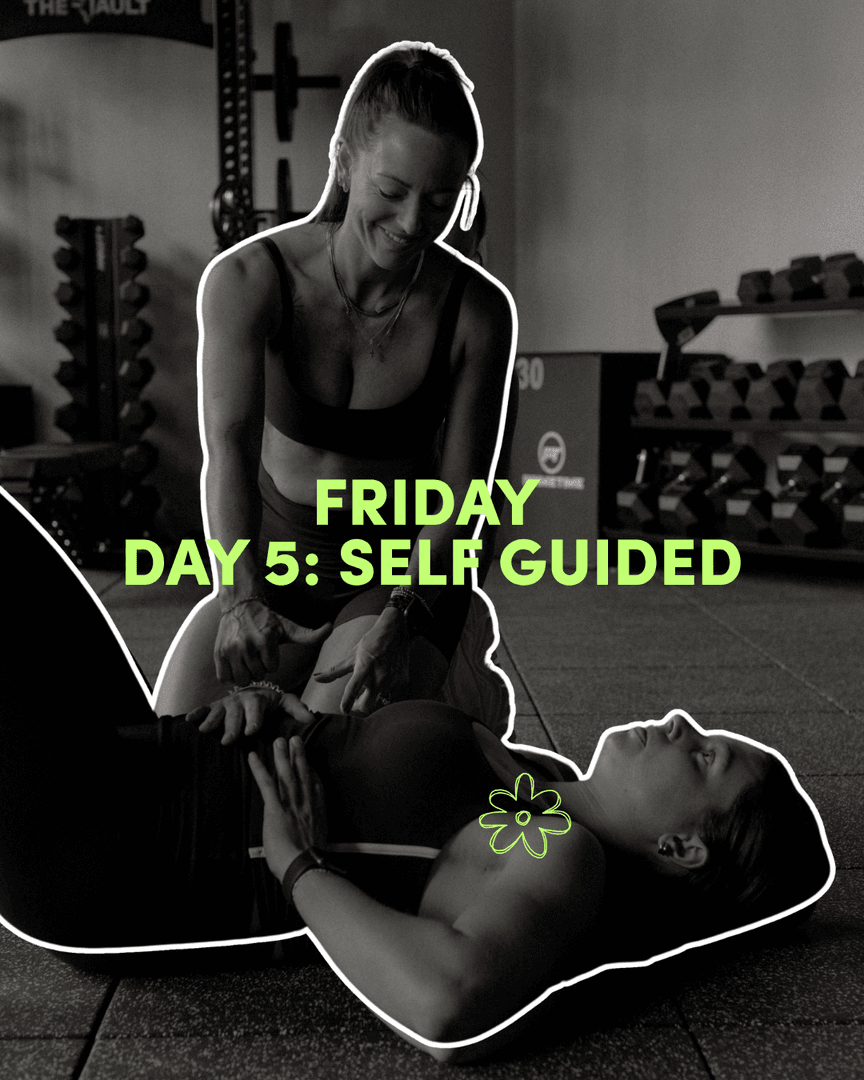 FRIDAY DAY 5: SELF GUIDED