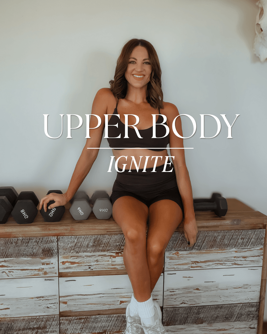 UPPER BODY IGNITE